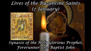 Byzantine Saints: Synaxis of the Holy Glorious Prophet, Forerunner and Baptist John (7 January)