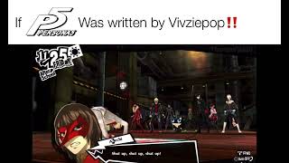 If Persona 5 was written by Vivziepop