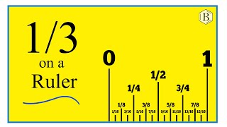 How to Find the Fraction 1/3 on a Ruler or Tape Measure
