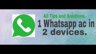 How to use One whatsapp account in Two devices.