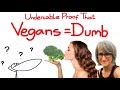 Undeniable Proof That Vegans are Dumb Af