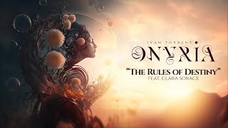 Ivan Torrent - ONYRIA - “The Rules of Destiny” (feat. Clara Sorace) ***Descriptions Attached***