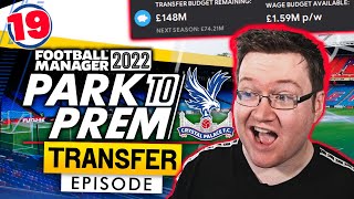 £150,000,000 TRANSFER SPECIAL! | Crystal Palace Ep.19 - Park To Prem FM22 | Football Manager 2022