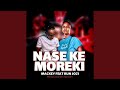 Nase Ke Moreki (feat. Mackey)