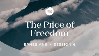 The Price of Freedom | Ephesians Part 4 | Rev Paul Jeyachandran