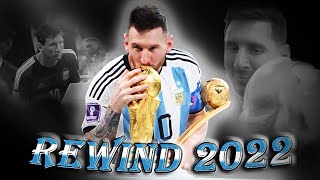 Lionel Messi ◆ Rewind 2022