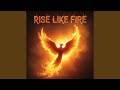 Rise Like Fire