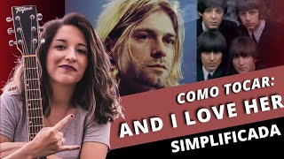 COMO TOCAR [32K VIEWS]: And I Love Her (versão Kurt Cobain - The Beatles)