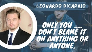 Leonardo DiCaprio Unbelievable Quotes