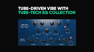 Tube-driven vibe – Tube-Tech EQ Collection – Softube