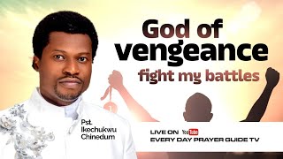 OH GOD OF VENGEANCE, FIGHT MY BATTLES | MORNING PRAYER TO COMMAND YOUR DAY