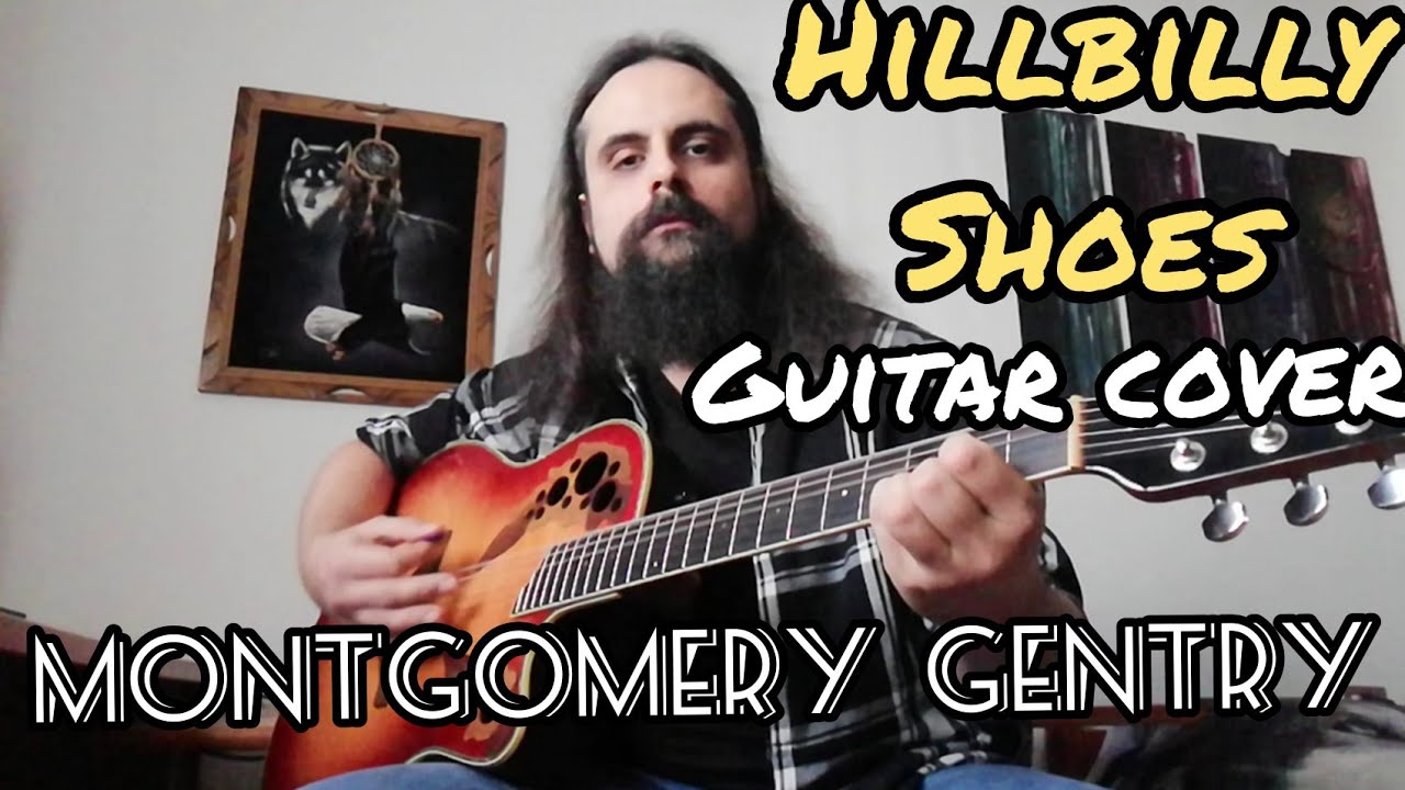 Montgomery Gentry-Hillbilly Shoes (Guitar Cover) - YouTube