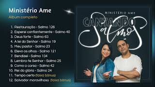 Ministério Ame  - Cantando Salmos (CD completo)