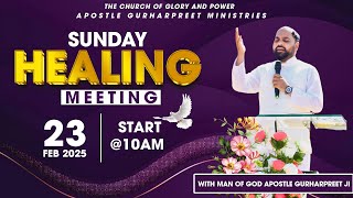 SUNDAY HEALING MEETING // THE CHURCH OF GLORY AND POWER // 23 FEB 2025