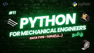 TUPLE IN PYTHON| Python For Mechanical Engineers | Video-11 | Tamil