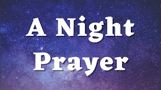 A Night Prayer - A Bedtime Prayer - God, Bless Us With Your Love and Peace Tonight - Evening Prayer