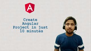 Angular 9 | Create your first angular application in 10 minutes