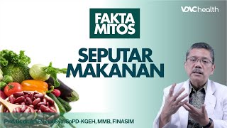 Terungkap! 6 Fakta dan Mitos Seputar Makanan | Kata Dokter