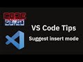 VS Code tips — Suggest insert mode