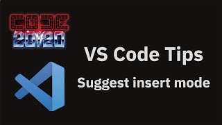 VS Code tips — Suggest insert mode