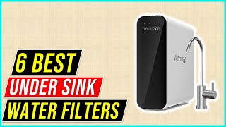 ✅Best Under Sink Water Filters 2023 | 6 Best Under Sink Water Filter: Review 2023 (Buying Guide)