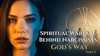 The Hidden Spiritual Battle Behind Narcissists