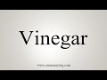 How To Say Vinegar