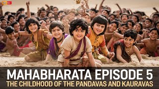 Episode 5 [ENG] MAHABHARATA : The Childhood of the Pandavas and Kauravas : Narration - AI [4K]