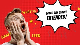 Inflation Reduction Act - Solar tax credit extended 2022