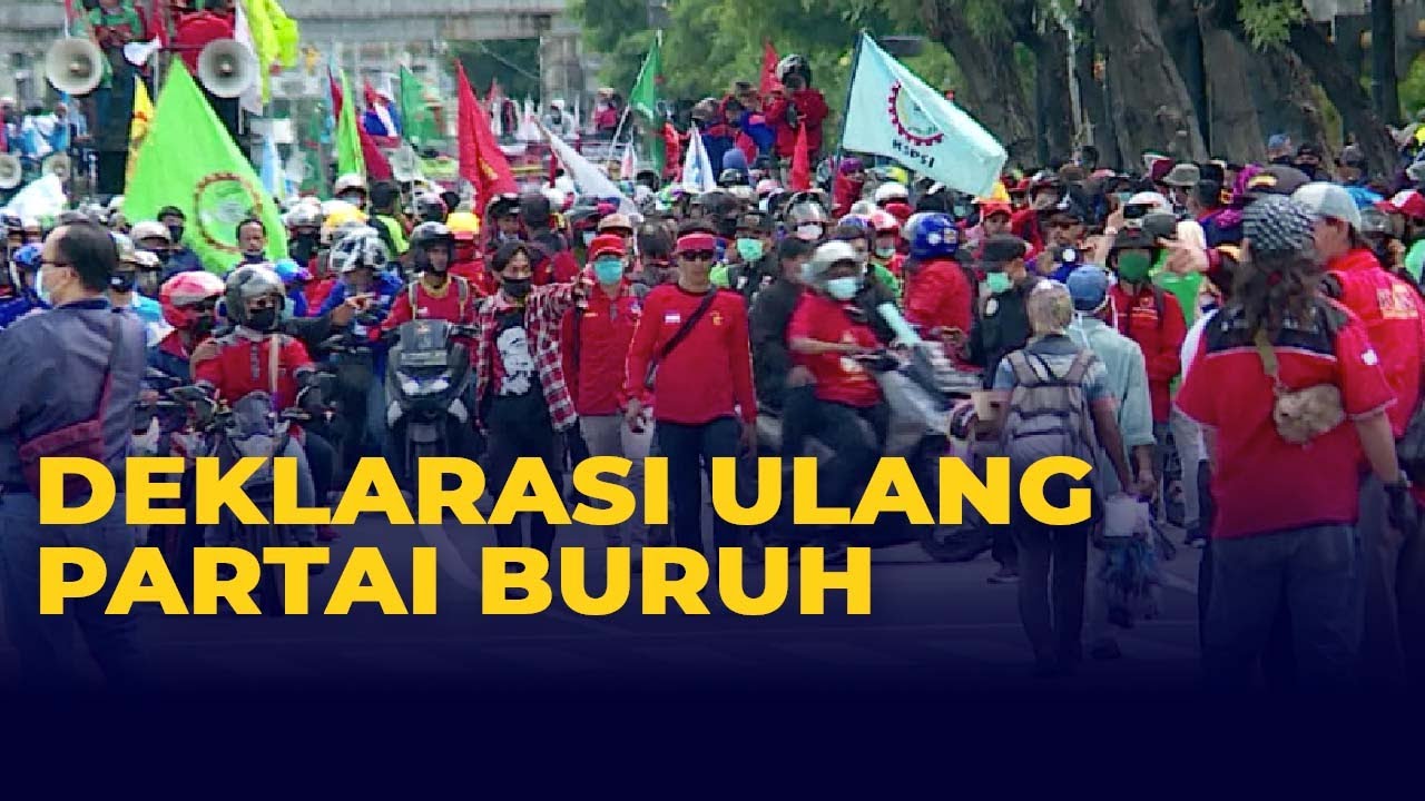 Bangkit Lagi! Partai Buruh Siap Deklarasi - YouTube