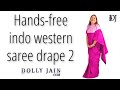 Handsfree indo western saree drape 2 | Dolly Jain saree draping styles