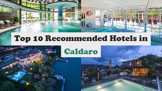 Top 10 Recommended Hotels In Caldaro | Luxury Hotels In Caldaro