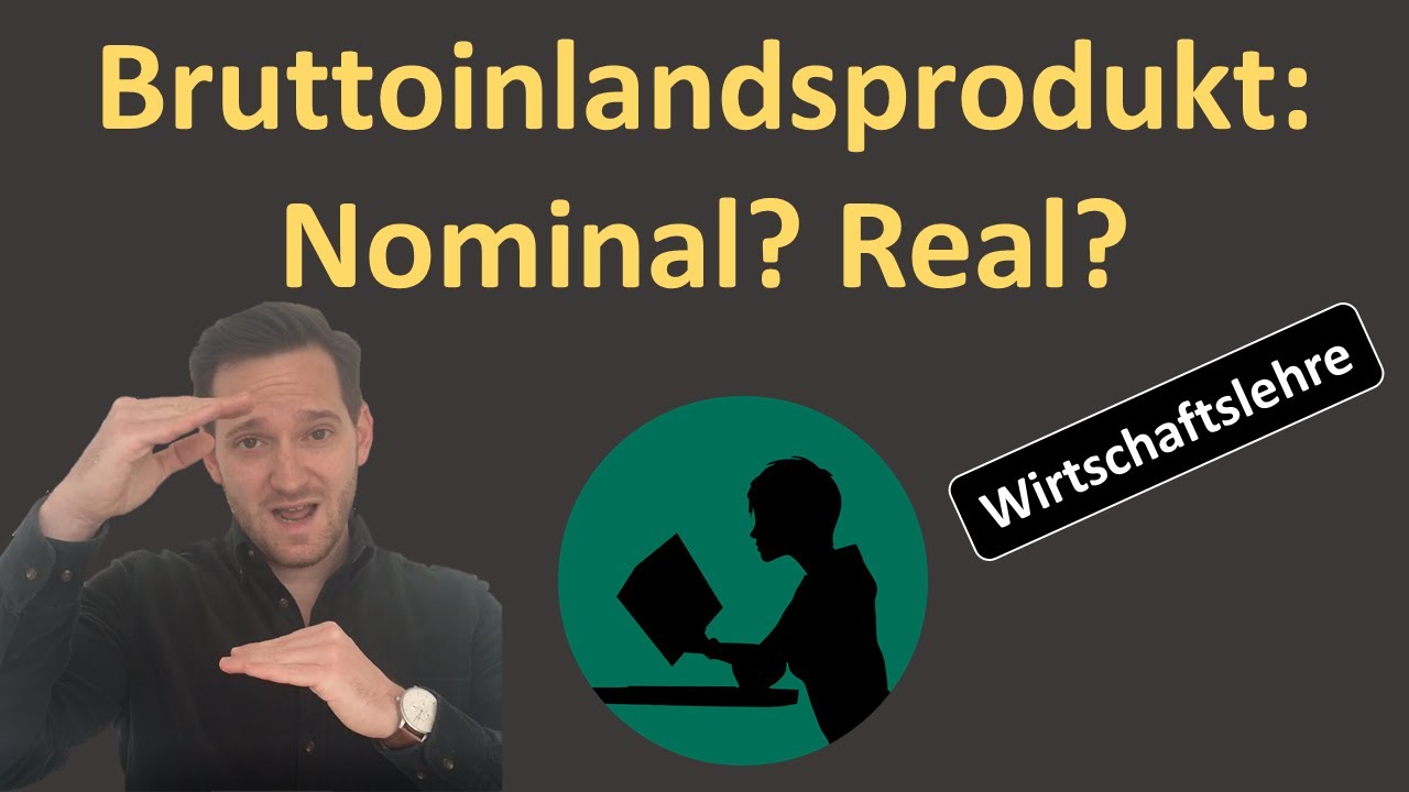 Nominales Versus Reales Bruttoinlandsprodukt (BIP - 2 Von 3) - YouTube