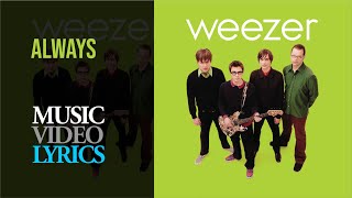 Weezer - Always (Lyrics)