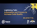 Lightning Talk: Automation and Process to Increase Code Quality - Ira Mykytyn - CppCon 2021