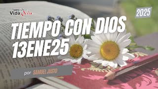 Tiempo Con Dios | 13 Enero 2025 | Samuel Justo