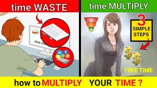 STOP WASTING TIME ! समय को बर्बाद मत करो !  MULTIPLY IT ! BEST TIME MANAGEMENT VIDEO EVER !!