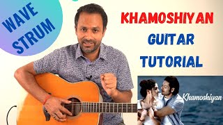 Khamoshiyan Guitar Tutorial | With and Without Capo | Arjit Singh