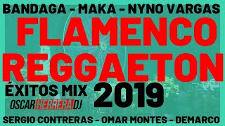 FLAMENCO REGGAETON 2019 MIX - Rumbaton - MAKA, OMAR MONTES, NYNO - Feria // Osca