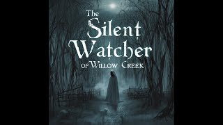 He Watched Them Sleep: The Eerie Case of Willow Creek's Silent Stalker