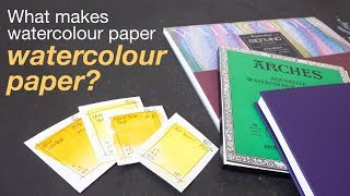 What makes watercolour paper WATERCOLOUR PAPER?