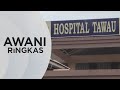 AWANI Ringkas: COVID-19: Katil ICU Hospital Tawau pada tahap maksimum