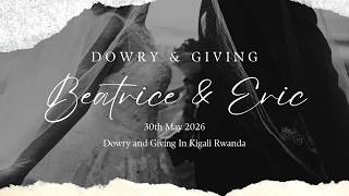 🔴LIVE | WELCOME TO THE DOWRY AND GIVING OF BEATRICE & ERIC KIGALI/RWANDA(30-05-2026)