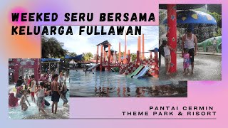 Weekend Seru Di Pantai Cermin Theme Park & Resort