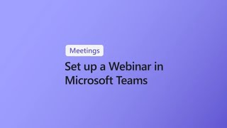 How to set up a webinar in Microsoft Teams