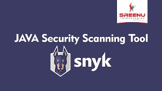 JAVA Security Scanning Tool (Snyk) | By Mr. Sreenivas