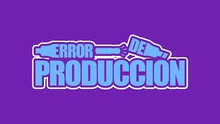 CIERRE DE CICLOS - ERROR DE PRODUCCIÓN - Programa #63