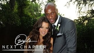 How Khloé and Lamar Make Their Marriage Work | Oprah's Next Chapter | Oprah Winfrey Network