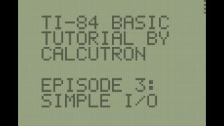 TI-BASIC For Beginners E03: Simple I/O
