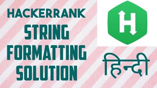 String Formatting | Hackerrank Solution | Python | Hindi